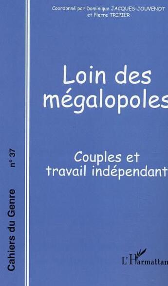 Couverture du livre « Loin des mégalopoles ; couples et travail indépendant » de  aux éditions L'harmattan