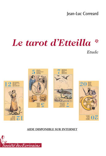 Couverture du livre « Le tarot d'etteilla » de Jean-Luc Correard aux éditions Societe Des Ecrivains