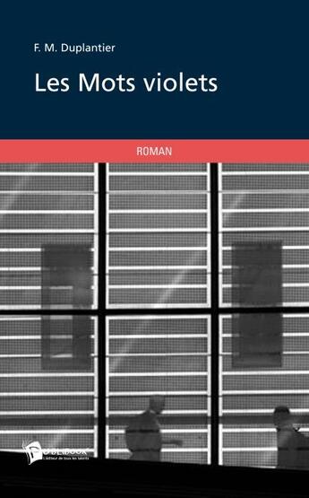 Couverture du livre « Les mots violets » de F. M. Duplantier aux éditions Publibook
