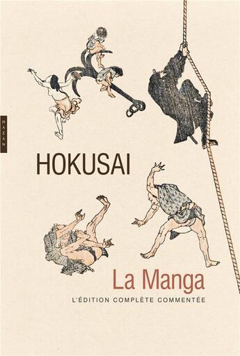 Couverture du livre « Hokusaï la manga ; l'édition complète commentée » de Matthi Forrer aux éditions Hazan