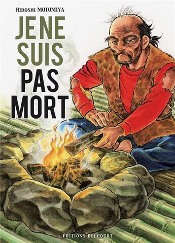 Couverture du livre « Je ne suis pas mort Tome 1 » de Hiroshi Motomiya aux éditions Delcourt