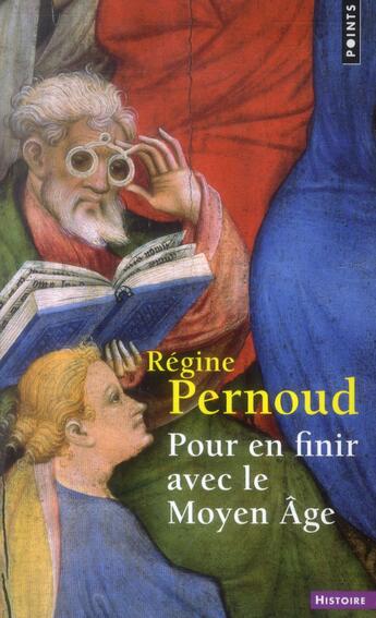 Couverture du livre « Pour en finir avec le Moyen Age » de Regine Pernoud aux éditions Points