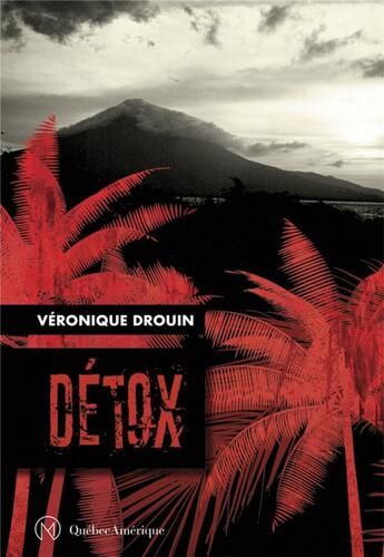 Couverture du livre « Détox » de Veronique Drouin aux éditions Quebec Amerique