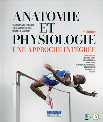 Couverture du livre « Anatomie et physiologie : une approche integrée (3e édition) » de Michael P. Mckinley et Valerie Dean O'Loughlin et Theresa Stouter Bidle aux éditions Cheneliere Mcgraw-hill