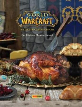 Couverture du livre « World of Warcraft ; le livre de cuisine officiel » de Chelsea Monroe-Cassel aux éditions Panini