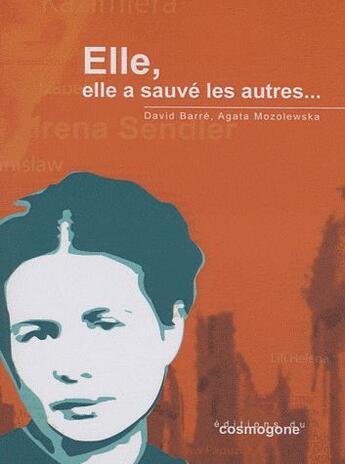 Couverture du livre « Irena Sendler ; au nom de leurs mères » de Mozolewska et Barre aux éditions Cosmogone