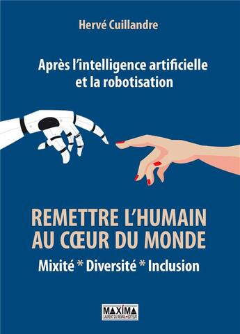 Couverture du livre « Après l'intelligence artificielle et la robotisation : préparer le monde de 2050 » de Herve Cuillandre aux éditions Maxima