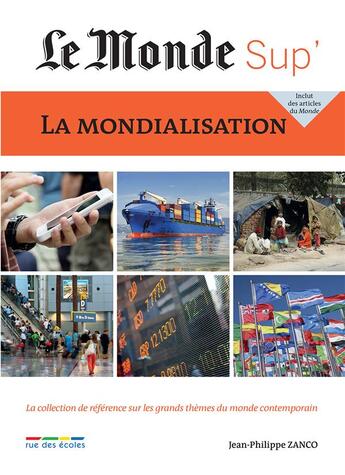 Couverture du livre « La mondialisation » de Jean-Philippe Zanco aux éditions Rue Des Ecoles