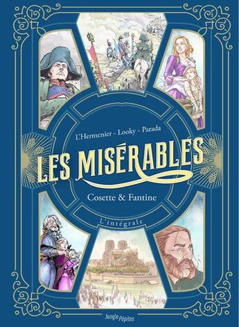 Couverture du livre « Les Misérables : Intégrale Tomes 1 et 2 : Cosette et Fantine » de Maxe L'Hermenier et Diego L. Parada et Looky et Siamh aux éditions Jungle