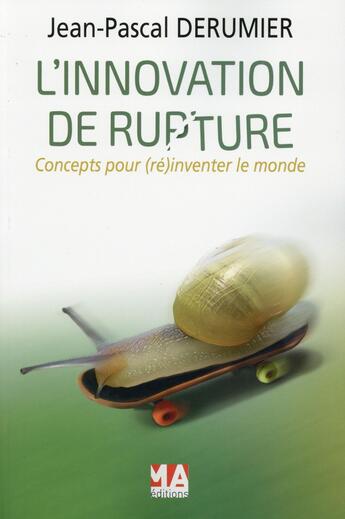 Couverture du livre « L'innovation de rupture : ses caractéristiques et conditions organisationnelles t.1 ; « ce n'est pas en perfectionnant la bougie que l'on a inventé l'électricité », Pierre-Gilles de Gennes » de Jean-Pascal Derumier aux éditions Ma