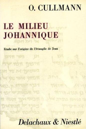 Couverture du livre « Le milieu johannique » de Cullmann Oscar aux éditions Labor Et Fides