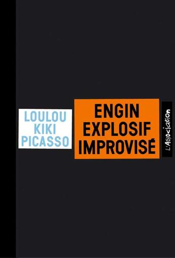 Couverture du livre « Engin explosif improvisé » de Picasso/Kiki/Loulou aux éditions L'association