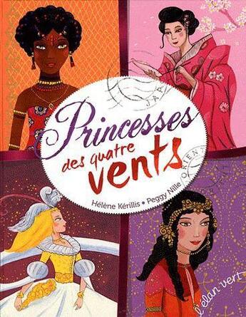 Couverture du livre « Princesses des quatre vents » de Helene Kerillis aux éditions Elan Vert