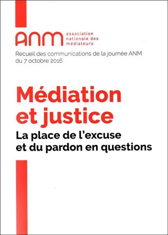 Couverture du livre « Médiation et justice ; la place de l'excuse et du pardon en questions » de  aux éditions Francois Baudez