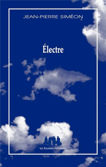 Couverture du livre « Electre » de Jean-Pierre Simeon aux éditions Solitaires Intempestifs