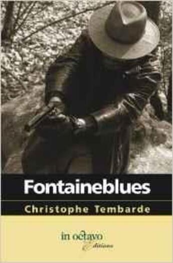 Couverture du livre « Fontaineblues » de Christophe Tembarde aux éditions In Octavo