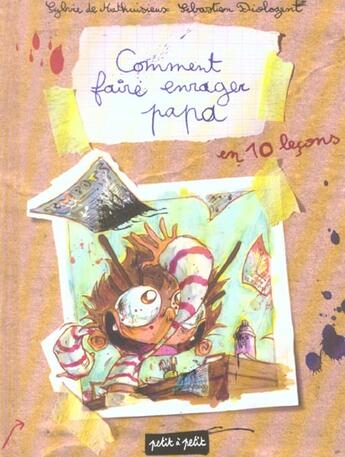 Couverture du livre « Comment faire enrager papa. en dix lecons » de De Mathuisieulx Sylv aux éditions Petit A Petit