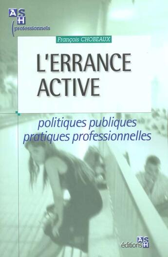 Couverture du livre « Errance active - politique publiques pratiques professionnelles » de Chabeaux aux éditions Ash