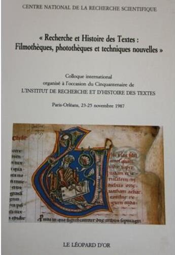 Couverture du livre « Recherche et histoire des textes ; filmothèques, photothèques et techniques nouvelles » de  aux éditions Leopard D'or