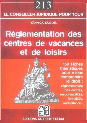 Couverture du livre « Reglementation des centres de vacances et de loisirs - 150 fiches pour mieux comprendre le droit : r » de Yannick Dubois aux éditions Puits Fleuri