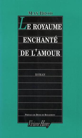 Couverture du livre « Le royaume enchanté de l'amour » de Max Brod aux éditions Viviane Hamy