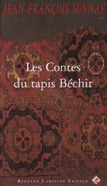 Couverture du livre « Les contes du tapis béchir » de Jean-Francois Sonnay aux éditions Bernard Campiche