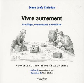 Couverture du livre « Vivre autrement ; écovillages, communautés et cohabitats » de Diane Leafe Christian aux éditions Ecosociete