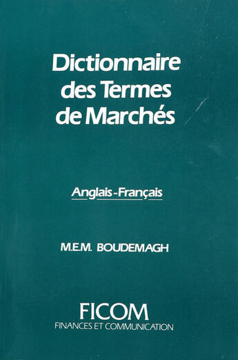 Couverture du livre « Dictionnaire des termes de marches -anglais/francais + definitions + index » de Boudemagh M.E.M. aux éditions La Maison Du Dictionnaire