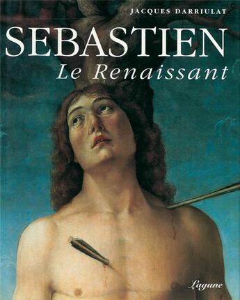 Couverture du livre « Sebastien le renaissant » de Darriulat/Hauteville aux éditions Lagune