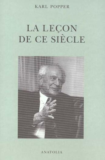 Couverture du livre « La lecon de ce siecle : entretien avec giancarlo bosetti - suivi de essais sur la liberte et l'etat » de Popper/Bosetti aux éditions Anatolia Rocher