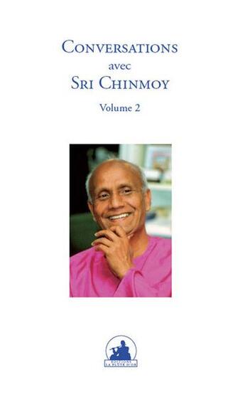 Couverture du livre « Conversations avec Sri Chinmoy t.2 » de Sri Chinmoy aux éditions La Flute D'or