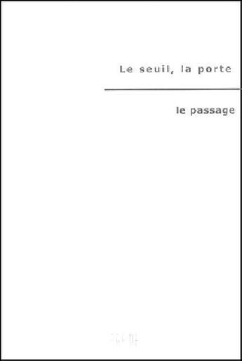 Couverture du livre « Le seuil, la porte, le passage » de  aux éditions Ereme