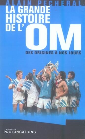 Couverture du livre « La grande histoire de l'om » de Alain Pecheral aux éditions Prolongations