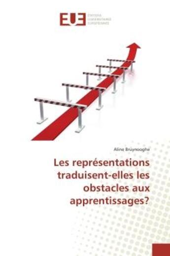 Couverture du livre « Les representations traduisent-elles les obstacles aux apprentissages? » de Aline Bruynooghe aux éditions Editions Universitaires Europeennes