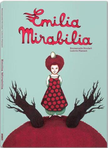 Couverture du livre « Emilia Mirabilia » de Emmanuelle Houdart et Ludovic Flamant aux éditions Logos Edizioni