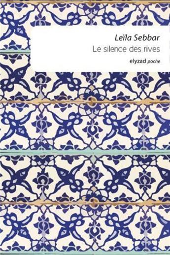 Couverture du livre « Le silence des rives » de Leila Sebbar aux éditions Elyzad