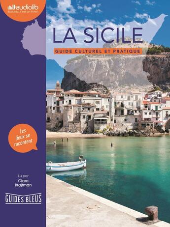 Couverture du livre « La sicile - guide culturel et pratique - livre audio 1 cd mp3 » de Brajtman Clara aux éditions Audiolib