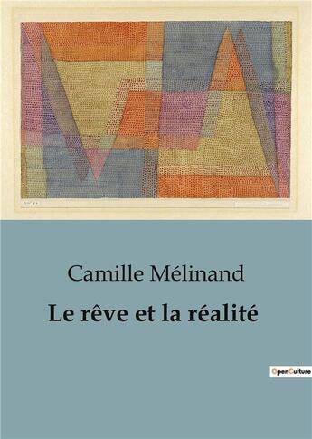 Couverture du livre « Le rêve et la réalité : Essais de psychologie sensorielle » de Camille Mélinand aux éditions Shs Editions