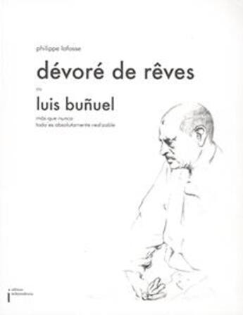 Couverture du livre « Dévorés de rêves » de Philippe Lafosse aux éditions Independencia