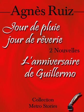 Couverture du livre « Jour de pluie, jour de rêverie ; l'anniversaire de Guillermo » de Agnes Ruiz aux éditions Agnes Ruiz