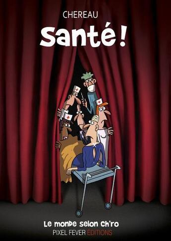 Couverture du livre « Santé ! » de Antoine Chereau aux éditions Pixel Fever