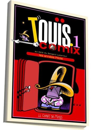 Couverture du livre « Touïs comix t.1 ; au-delà du Sergent Laterreur, les années Pilote » de Touis aux éditions Le Chant Des Muses