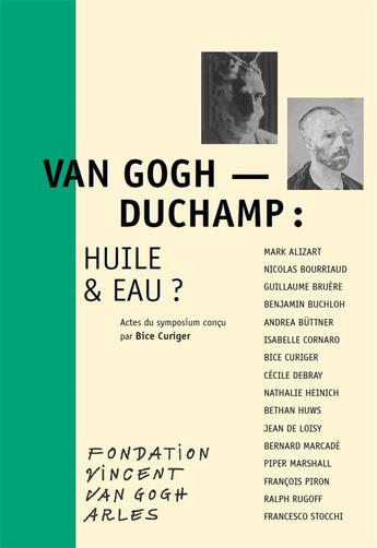 Couverture du livre « Van Gogh-Duchamp: huile & eau? » de  aux éditions Fondation Vincent Van Gogh Arles