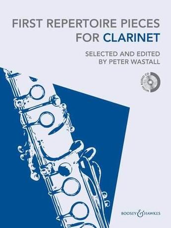 Couverture du livre « First repertoire pieces clarinette +cd » de Peter Wastall aux éditions Boosey