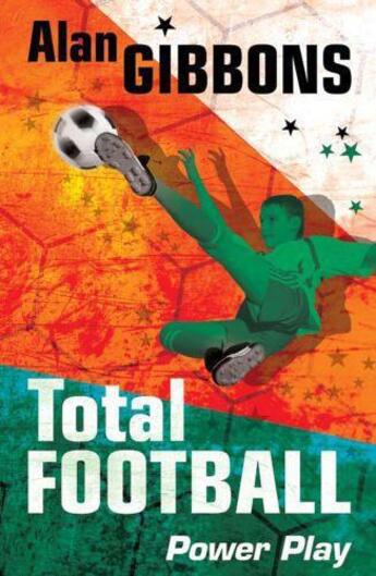 Couverture du livre « Total Football: Power Play » de Alan Gibbons aux éditions Orion Digital