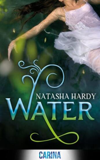 Couverture du livre « Water (The Mermaid Legacy - Book 1) » de Hardy Natasha aux éditions Carina