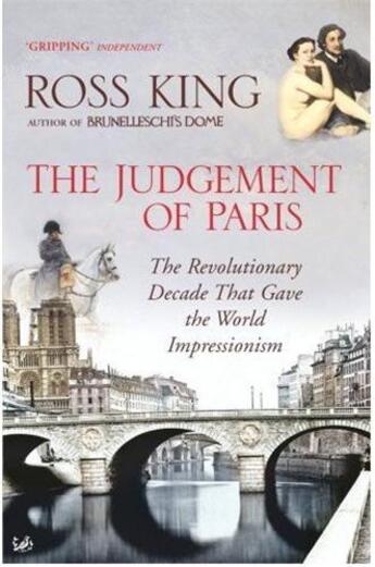 Couverture du livre « The judgement of paris the revolutionary decade that gave the world impressionism /anglais » de King Ross aux éditions Random House Uk