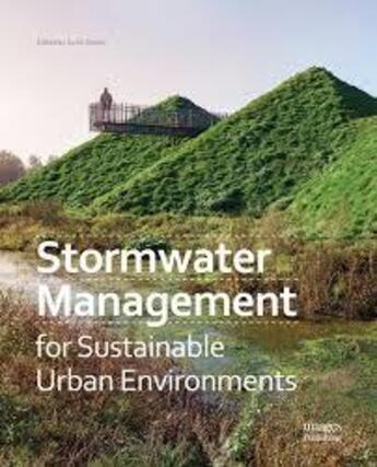 Couverture du livre « Stormwater management ; for sustainable urban environments » de Scott Slaney aux éditions Images Publishing