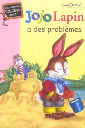 Couverture du livre « Jojo lapin a des problèmes » de Enid Blyton aux éditions Hachette Jeunesse