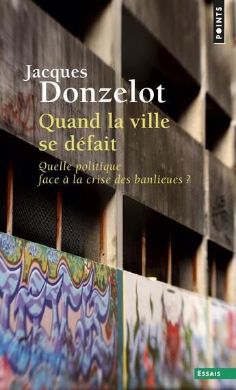 Couverture du livre « Quand la ville se defait. quelle politique face a la crise des banlieues? » de Jacques Donzelot aux éditions Seuil